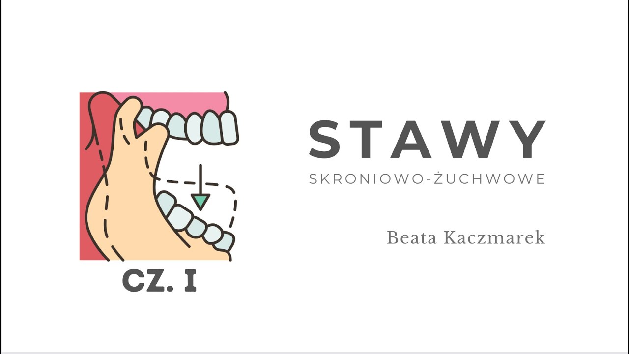 Stawy skroniowo-żuchwowe. Beata Kaczmarek -cz. 1
