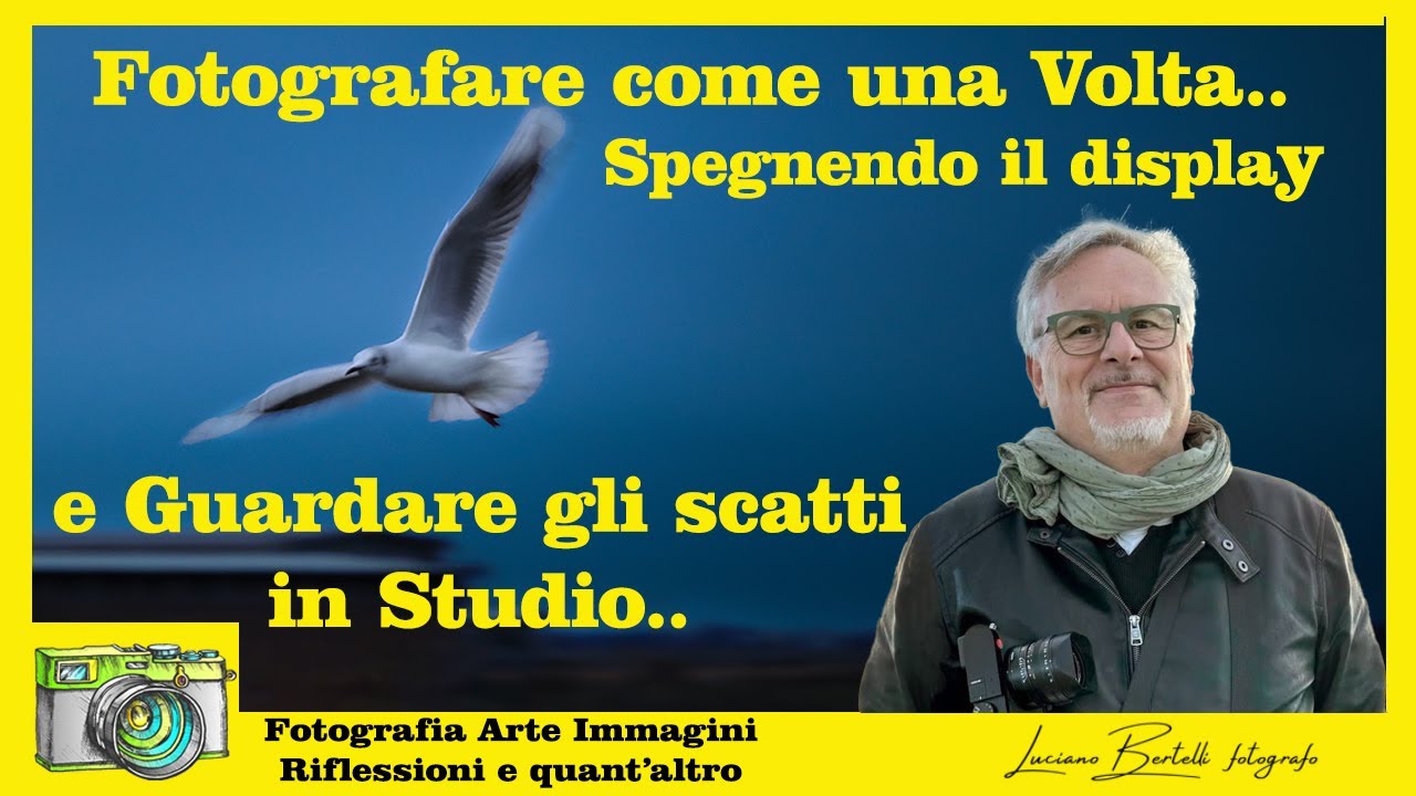Scattare come una volta, spegnere il Display e  non rivedere  subito gli scatti..