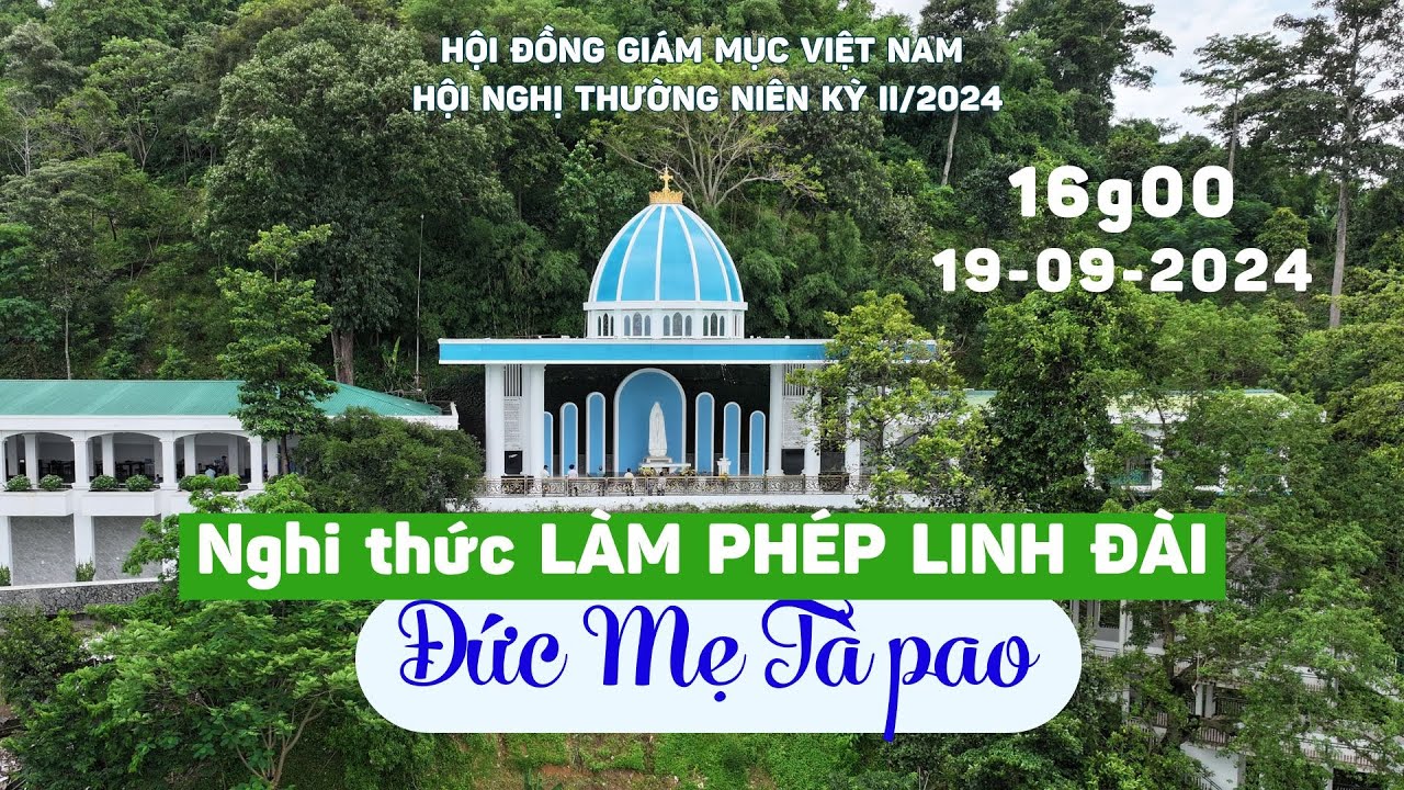 Nghi thức LÀM PHÉP LINH ĐÀI Đức Mẹ Tà Pao - 19-9-2024 |HĐGMVN - HỘI NGHỊ THƯỜNG NIÊN KỲ II/2024