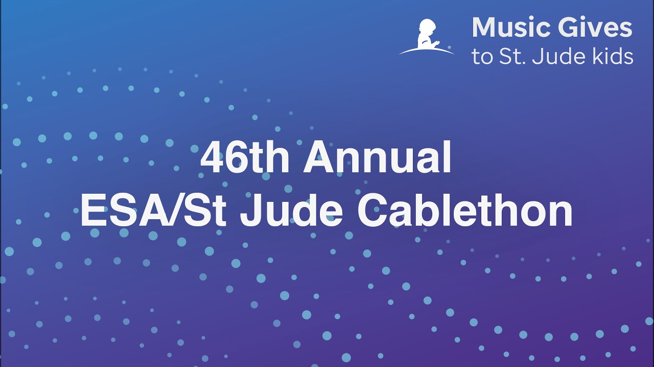 46th Annual ESA/St Jude Cable Thon