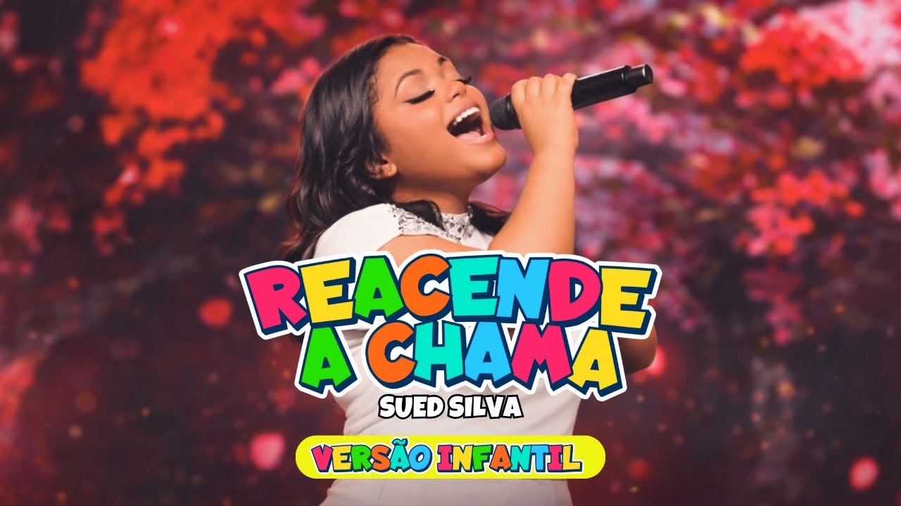 SUED SILVA - REACENDE A CHAMA | VERSÃO INFANTIL [COVER] | LOUVORES PARA CRIANÇA