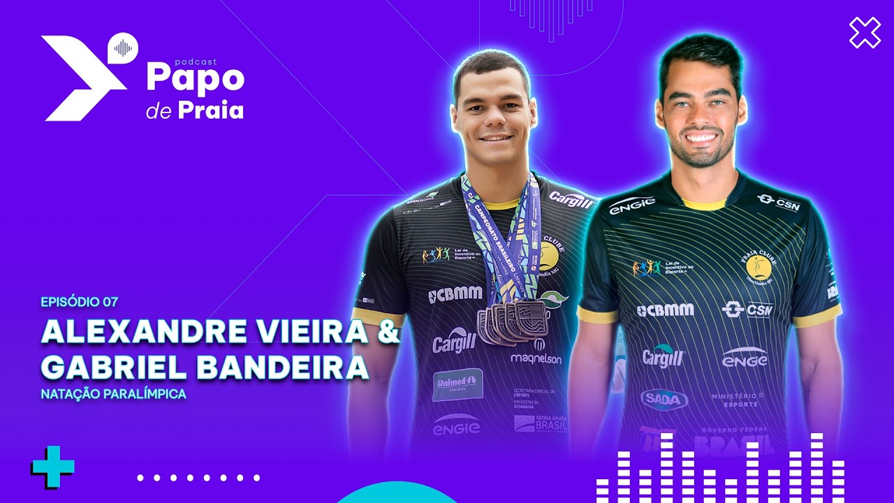 EP07: Alexandre Vieira e Gabriel Bandeira - A vitoriosa Natação Paralímpica do Praia Clube