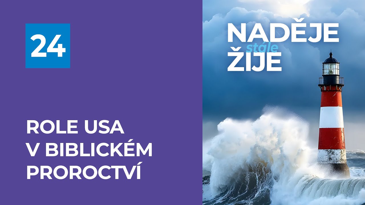 24 Naděje stále žije – Role USA v biblickém proroctví