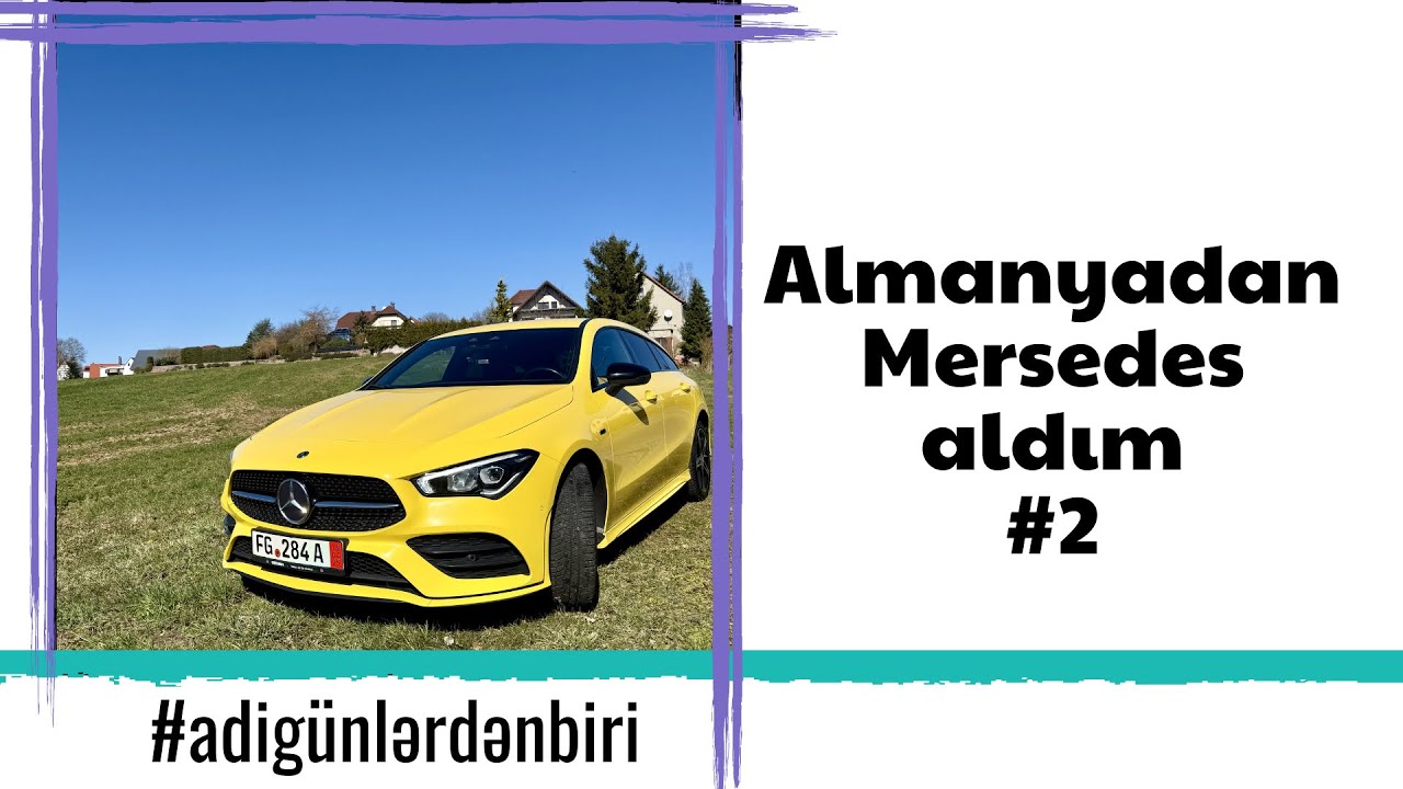 Adi günlərdən biri:Almaniyadan Mersedes aldım #2
