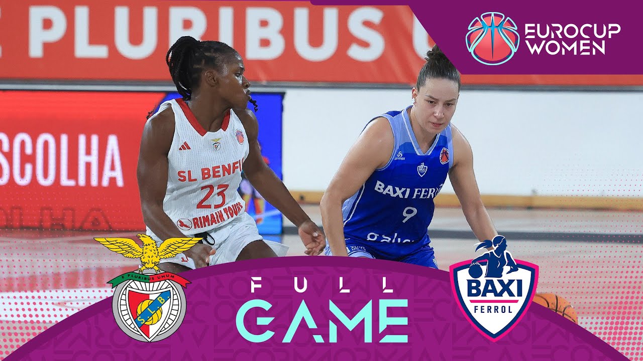 Regular Season | SL Benfica v BAXI Ferrol | Full Basketball Game | EuroCup Women 2025-26
