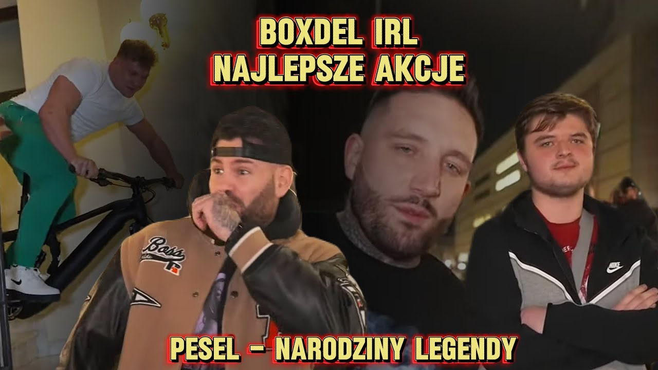 BOXDEL IRL - NAJLEPSZE AKCJE (PESEL, LABRYGA, SEQUENTO, GOLA, EKIERT)