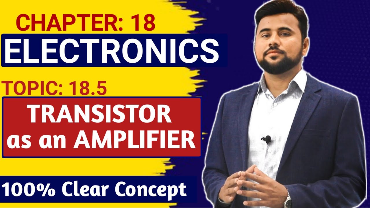 Transistor as an Amplifier🔥| Physics 12th❤️| chapter 18 Electronics | Usman Shani