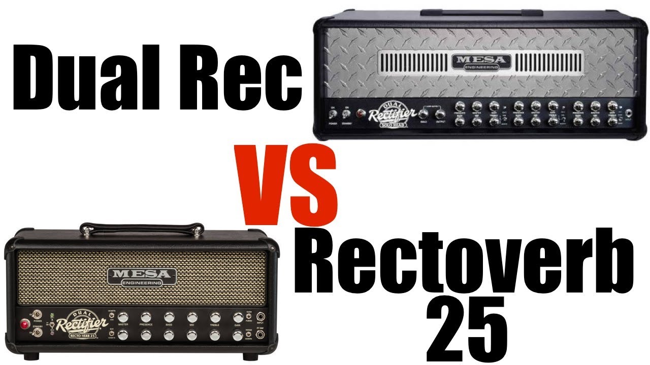 Mesa Dual Rectifier vs Rectoverb 25