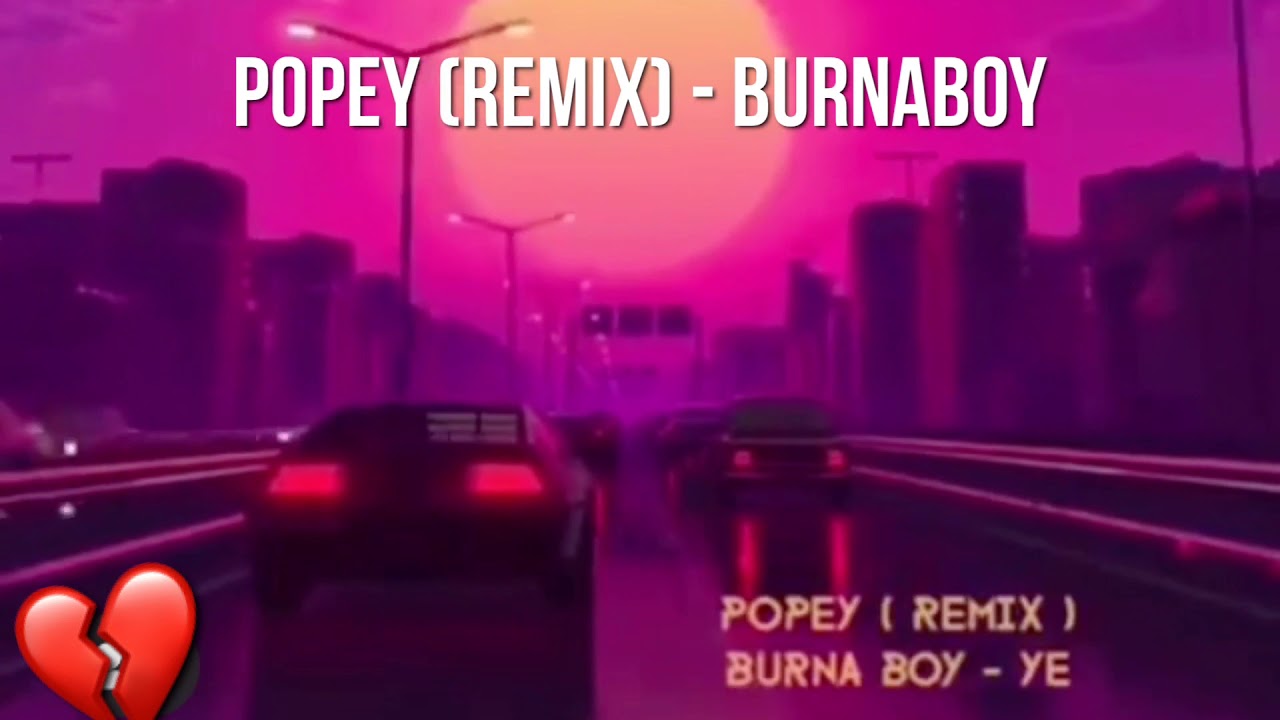 Popey (remix) - Burna boy (instagram)