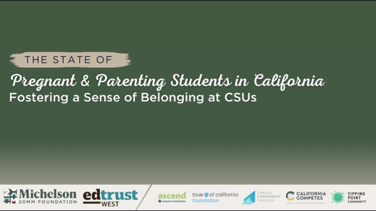 The State of Pregnant and Parenting Students in California: Fostering a Sense of Belonging at CSUs
