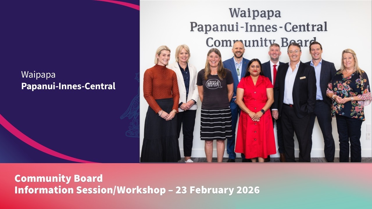 Information Session/Workshop - Waipapa Papanui-Innes-Central Community Board - 23 February 2026