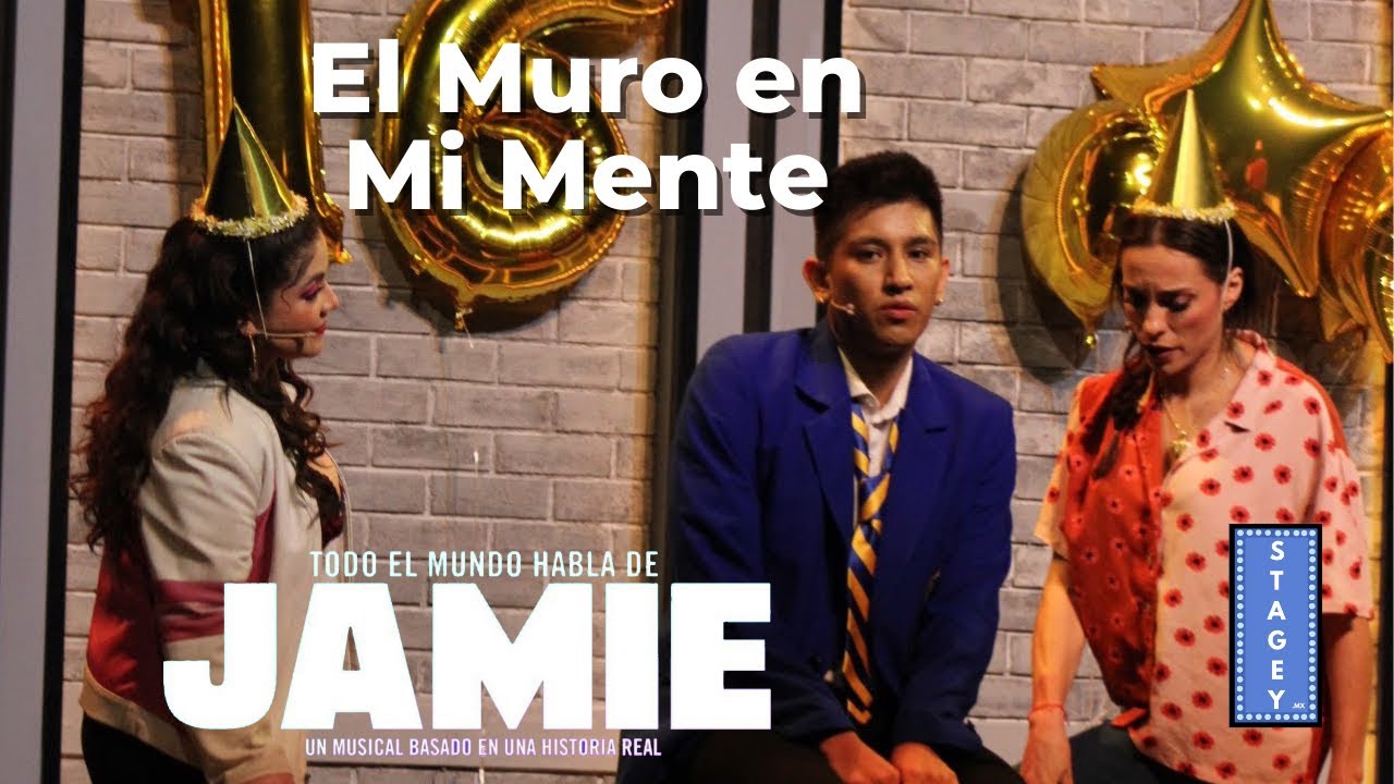 El muro en mi mente (Marco Tapia es Jamie) -Todo el mundo habla de Jamie | Stagey.Mx