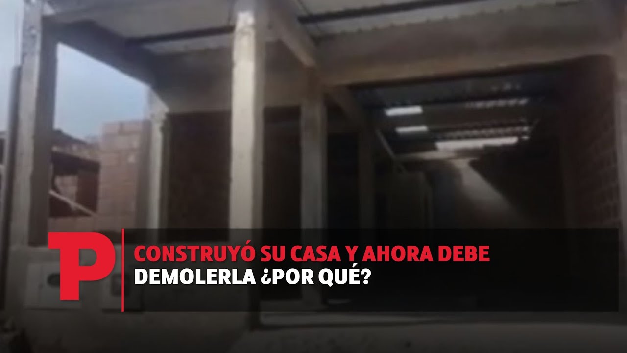 Construy&oacute; su casa y ahora debe demolerla &iquest;Por qu&eacute;? |22.09.2023| TPNoticias