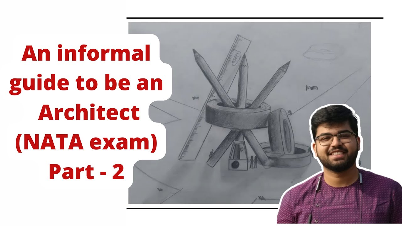 An informal guide to be an Architect | NATA (Entrance Exam)| Drawing Exam |Architecture
