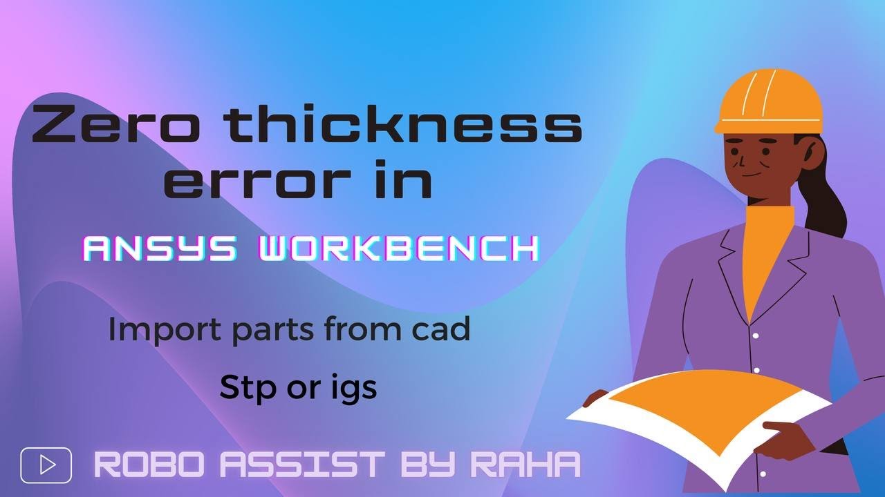 Zero  Thickness Error in geometry Importing into ANSYS