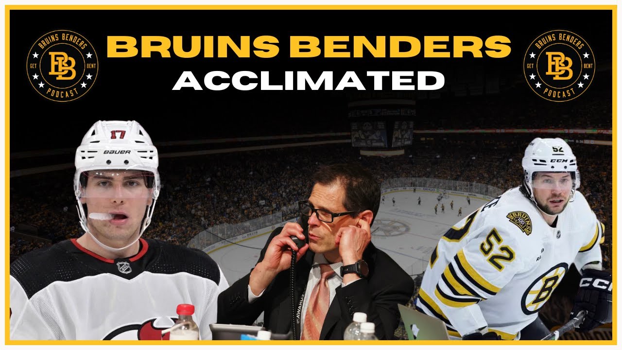 Bruins Benders: Acclimated