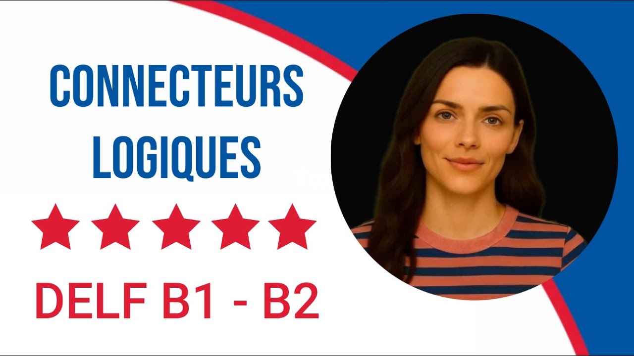 DELF B1-B2 Production Orale et Écrite - Connecteurs Logiques 🔗