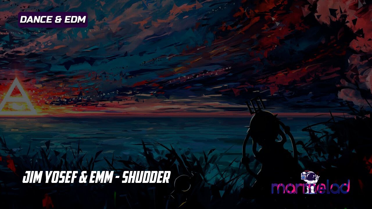 Jim Yosef & EMM - Shudder
