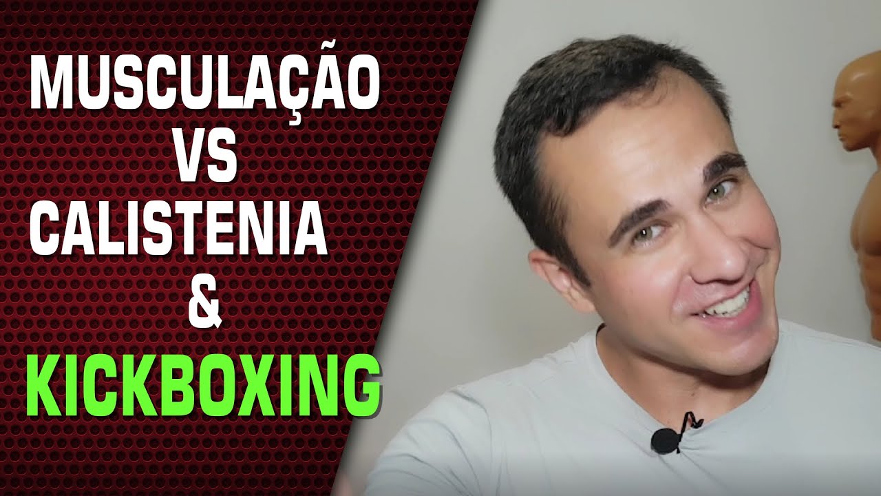 Calistenia no Kickboxing funciona como Muscula&ccedil;&atilde;o?