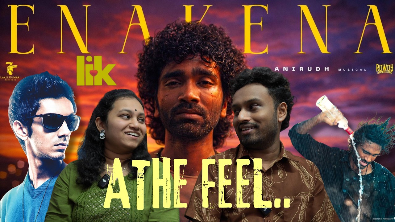 Enakena Music Video REACTION |Love Insurance Kompany|Pradeep Ranganathan|Anirudh|Vignesh Shivan