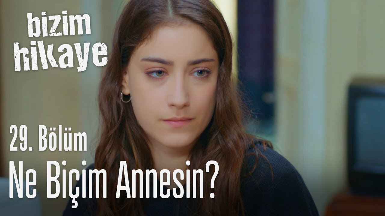 Bir sor nereye gitti çocuk, ne biçim annesin - Bizim Hikaye 29. Bölüm