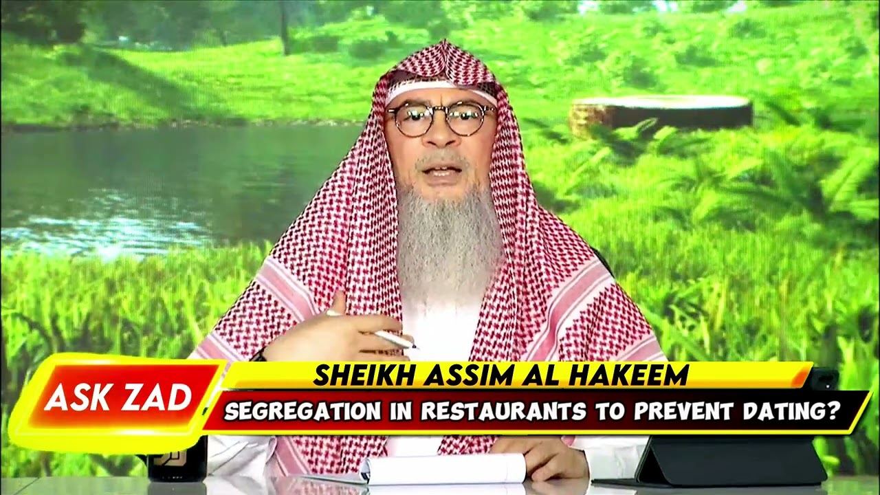 Segregation in Restaurants to Prevent Dating & Free Mixing? assim al hakeem JAL