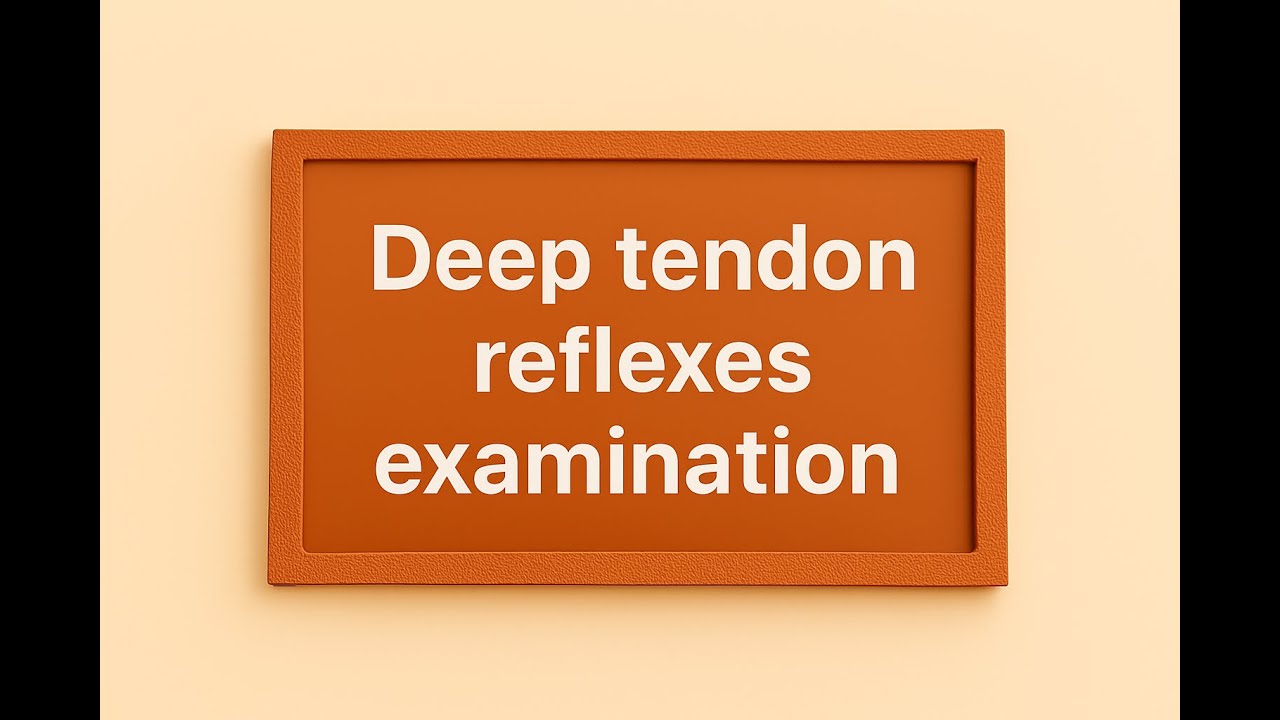 Deep tendon reflexes examination