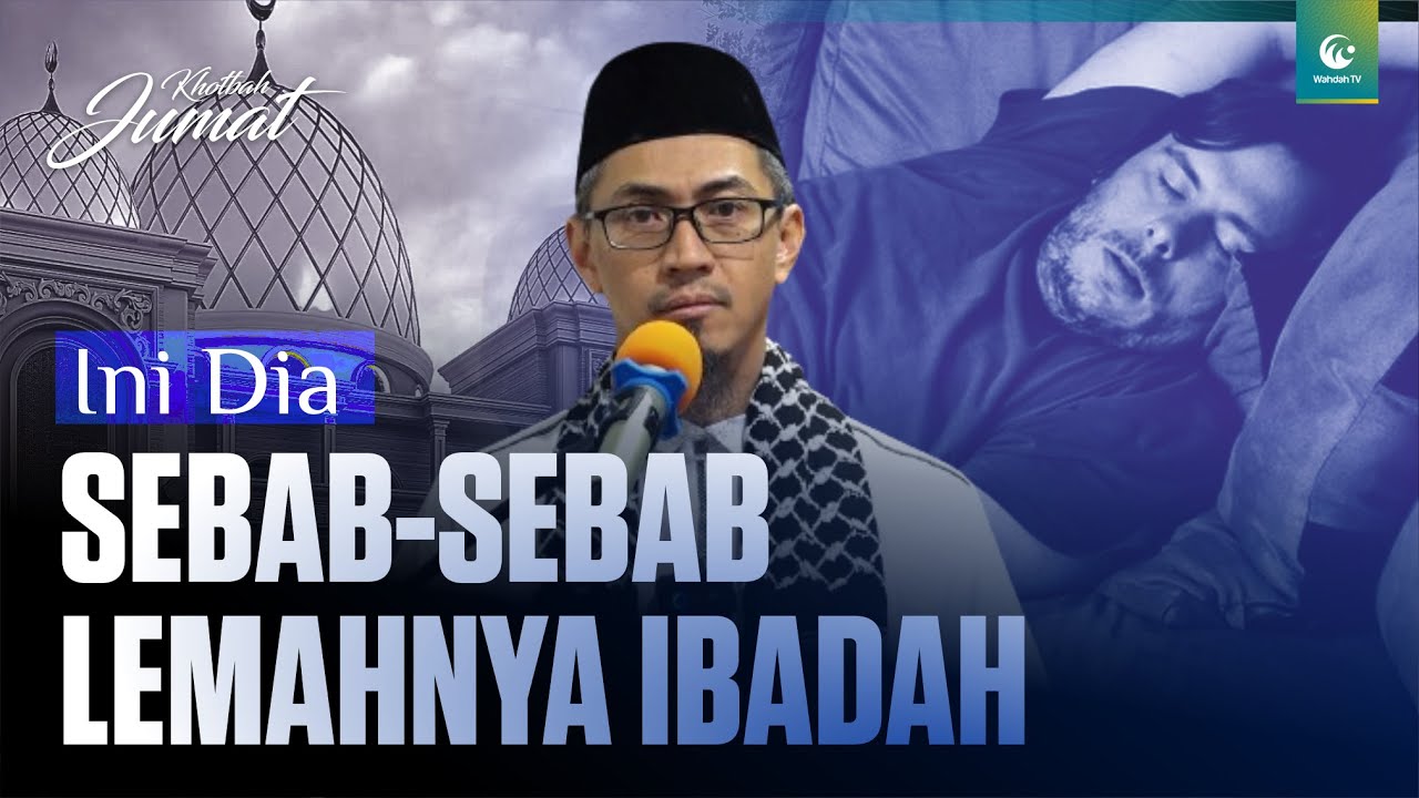 Sebab-Sebab Lemahnya Ibadah | Ust. Aswanto Muhammad Takwi, Lc., M.A.