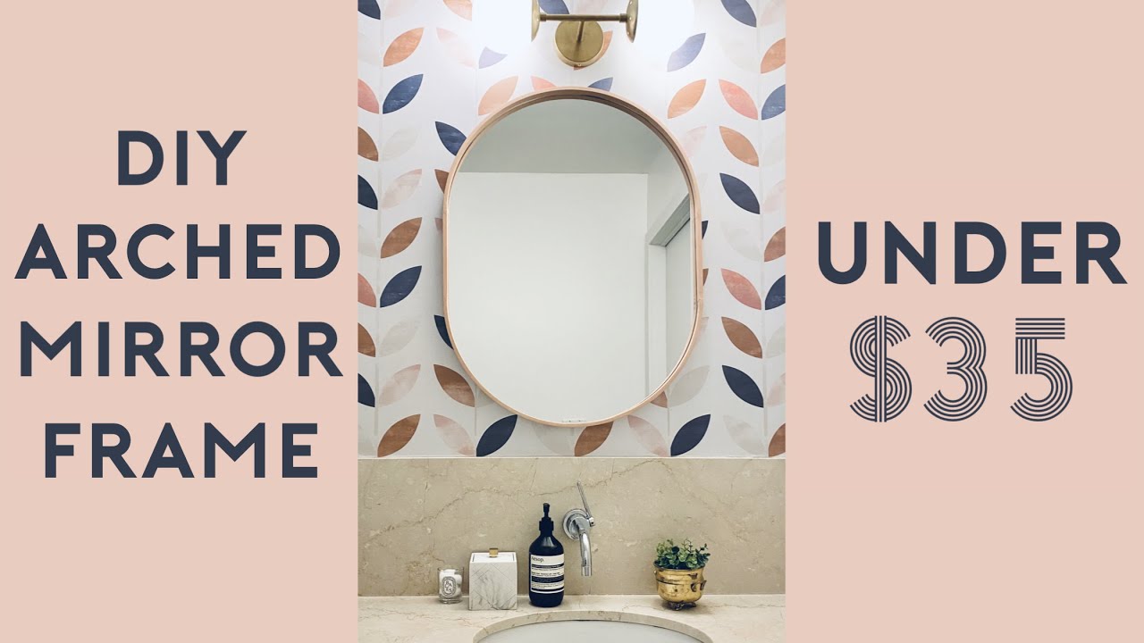 DIY Arched Mirror Frame for Bathroom Mirror Hack