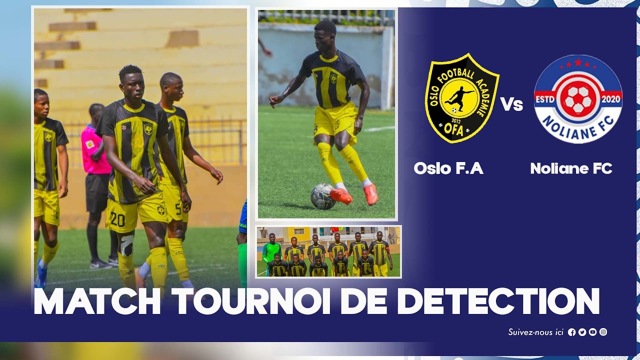 TOURNOI DE DETECTION : OSLO F. A VS NOLIANE FC