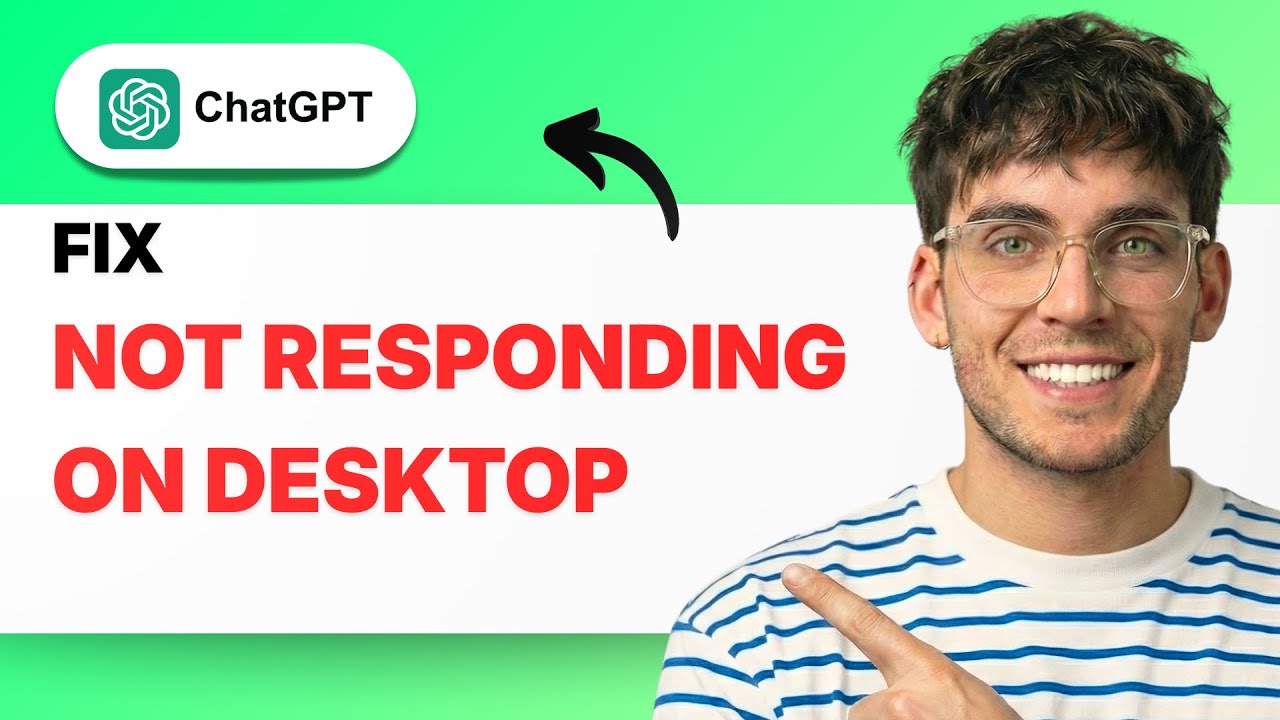 How to Fix ChatGPT Not Responding on Desktop [2026 Full Guide]