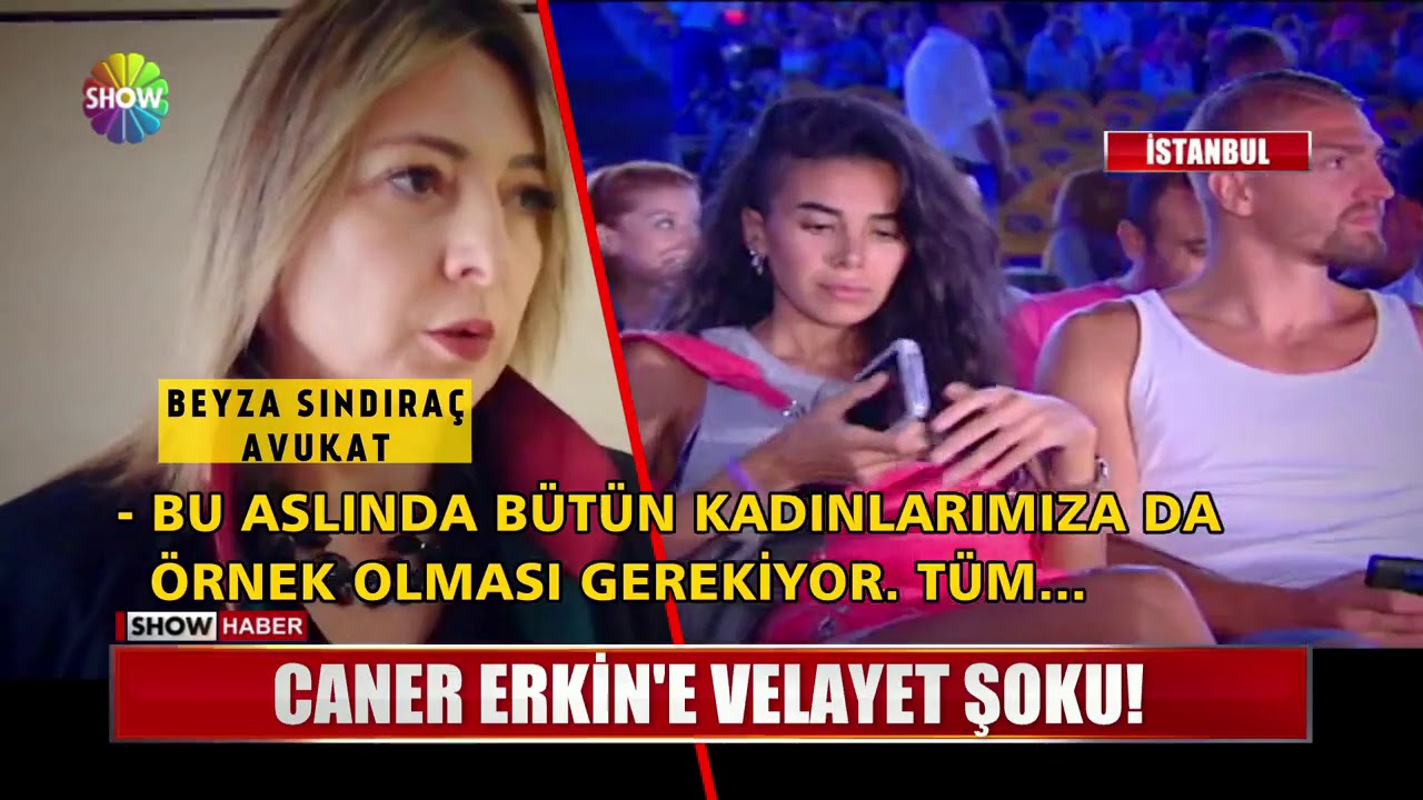 Caner Erkin'e velayet şoku!