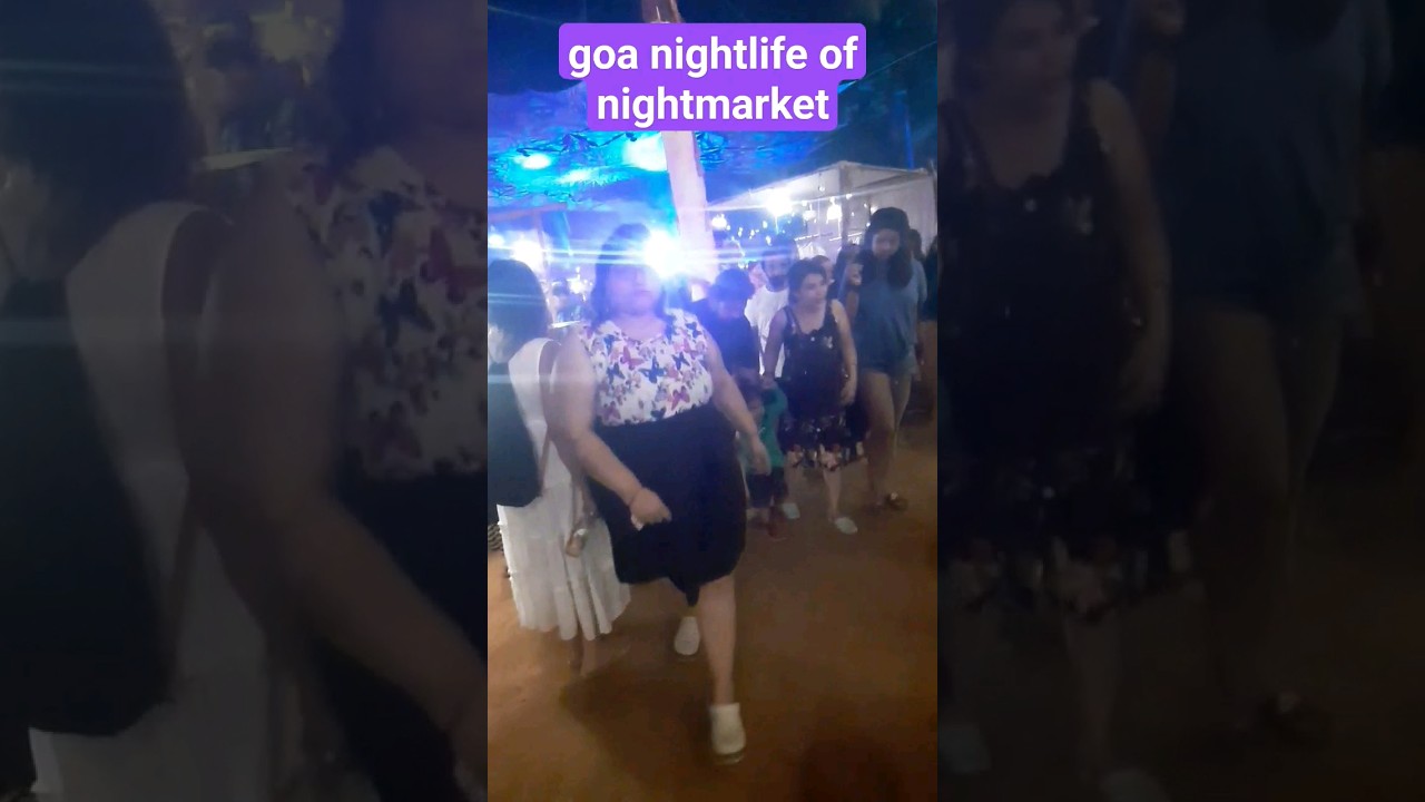 goa nightlife of nightmarket #goa2023 #goanightlife #goa #goanightmarket