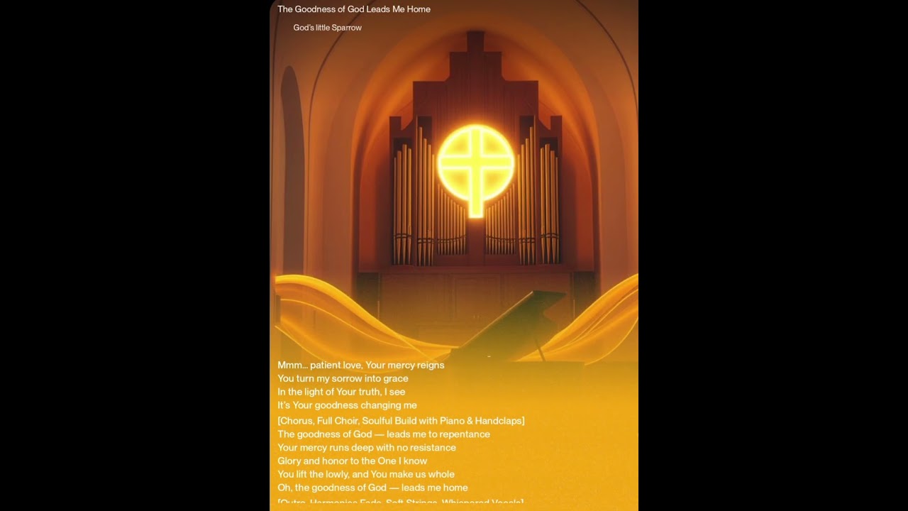 The GOODNESS OF GOD LEADS ME HOME 