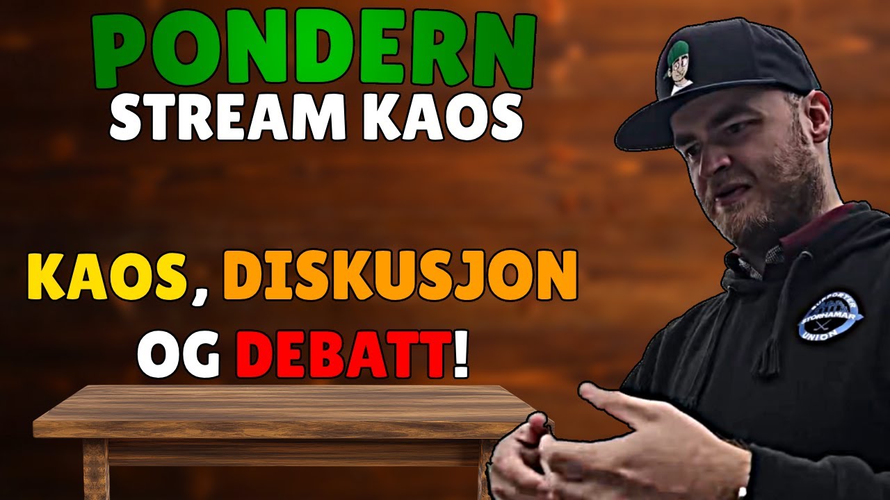 Full kaos på streamen til Pondern [Kaos, diskusjoner og debatt]
