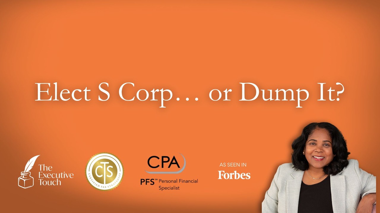 Is this the year you elect S Corp… or dump It?
