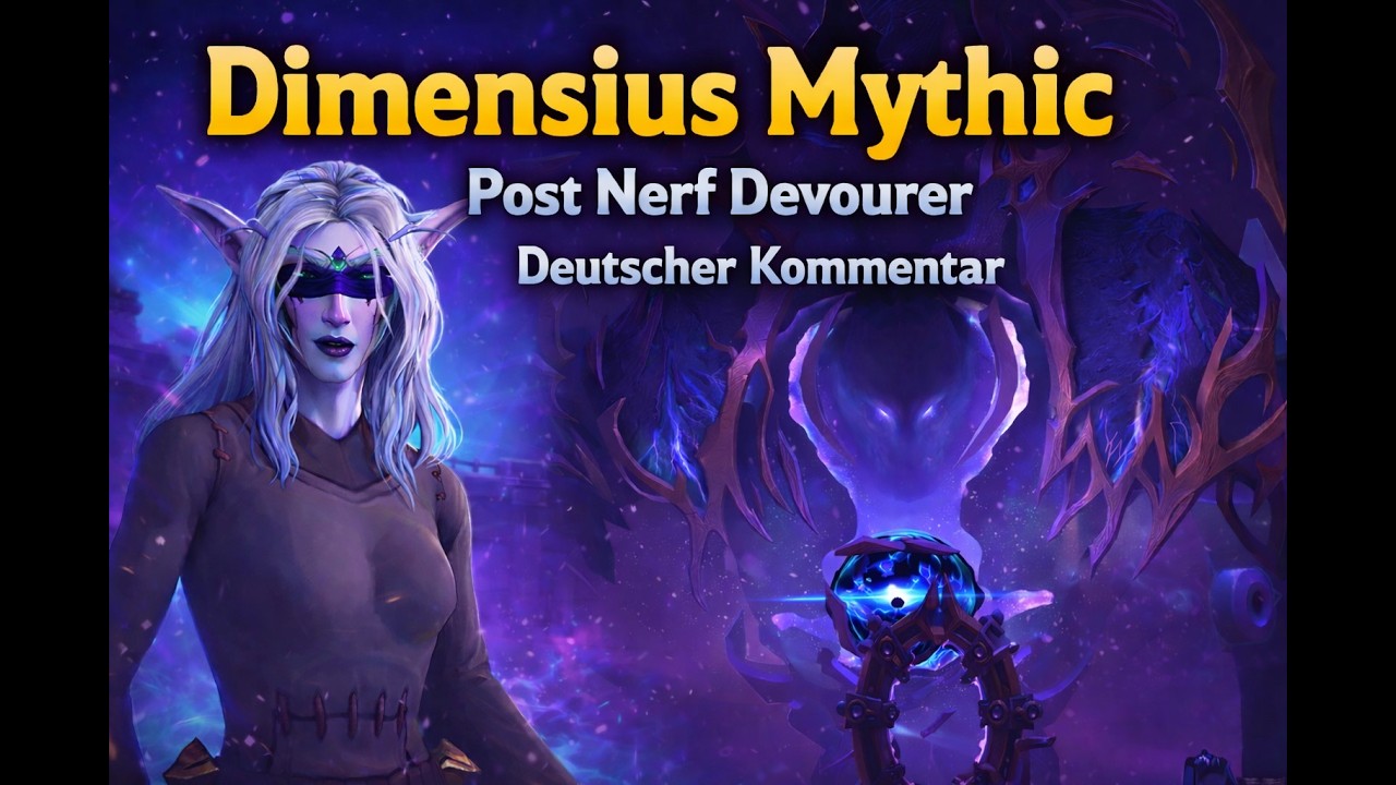 Dimensius Mythic Devourer Demon Hunter Kill Post Nerf Kommentiert [German/Deutsch] Verschlinger