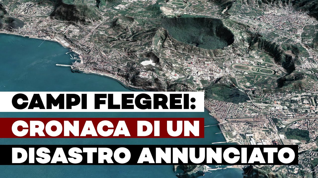 Campi Flegrei: cronaca di un disastro annunciato