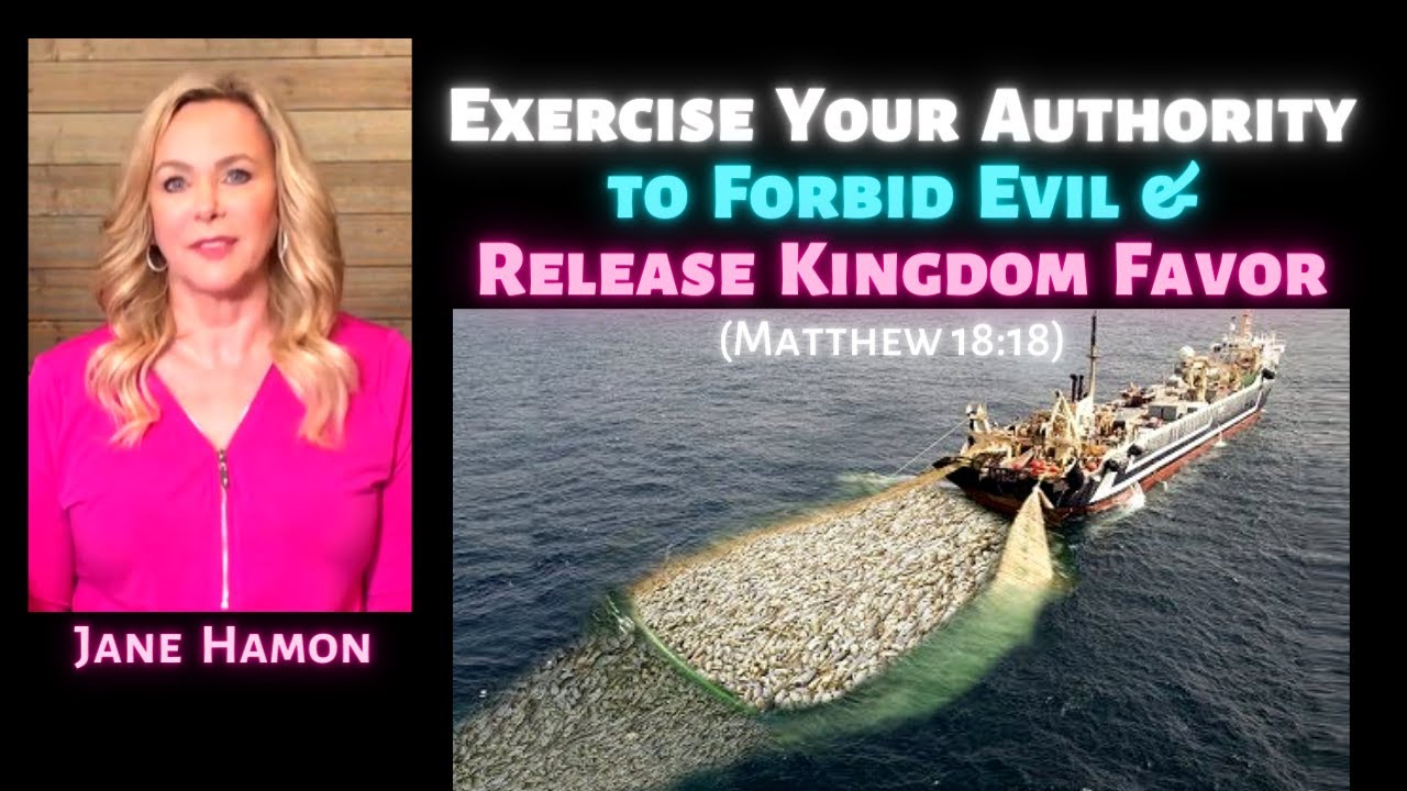 Jane Hamon: Exercise Your Authority to Forbid Evil & Release Kingdom Blessing (Matthew 18:18)