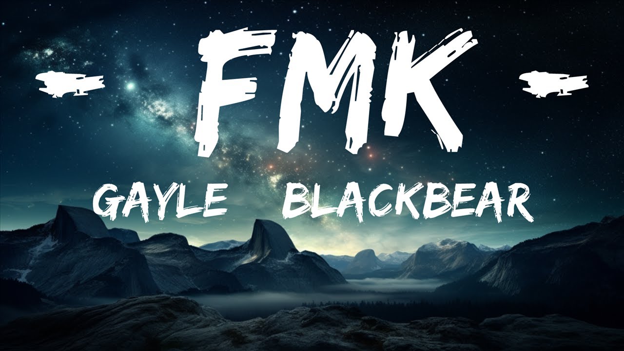 GAYLE & blackbear - fmk (Lyrics)  | 30 Min Lyrics
