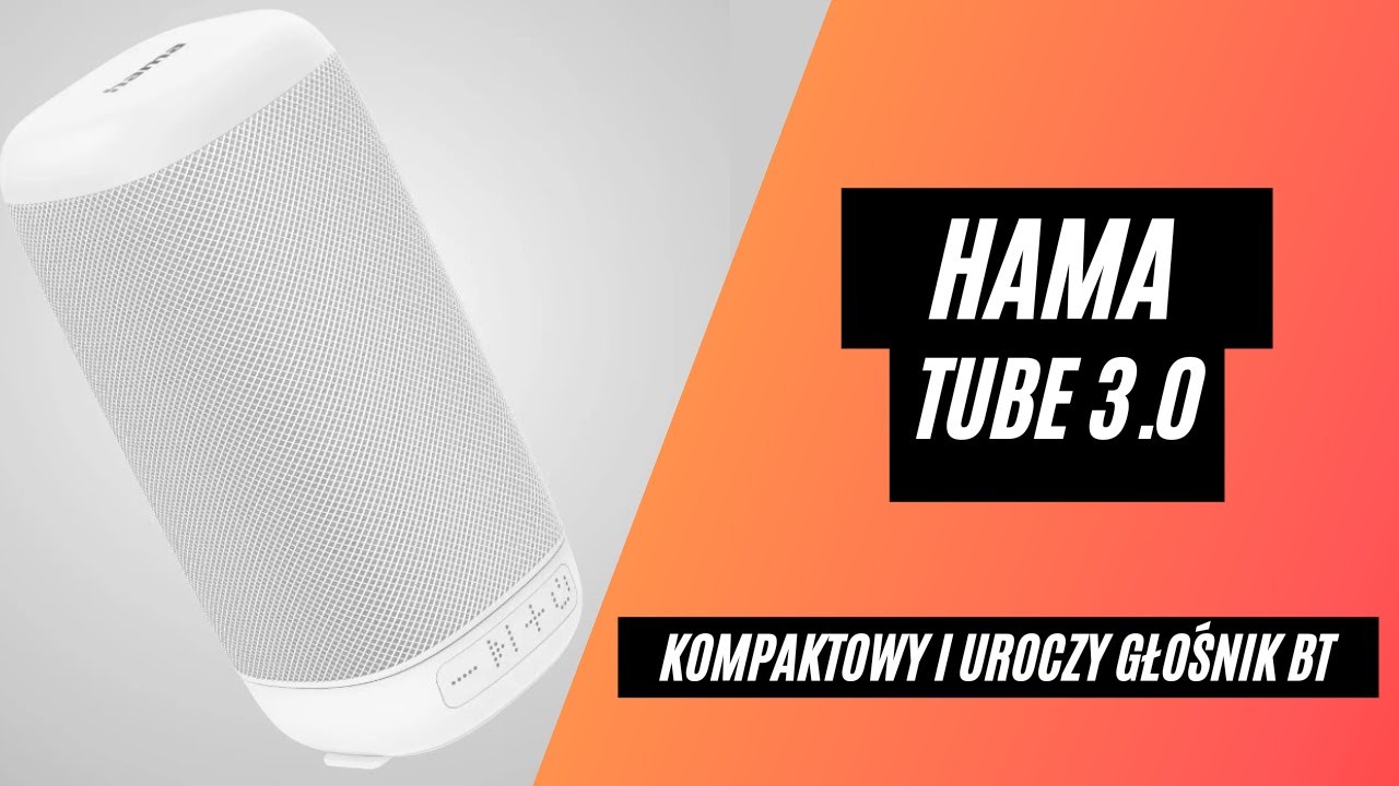 Hama Tube 3.0 - kompaktowy, uroczy głośnik BT / test, recenzja, review