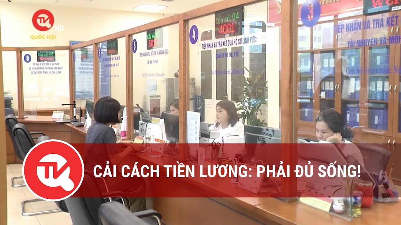 Cải cách tiền lương: Phải đủ sống! | Truyền hình Quốc hội Việt Nam