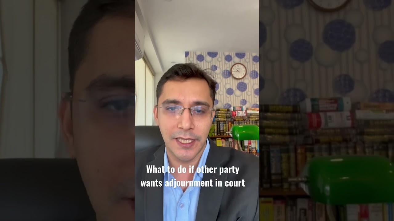 What to do if other party wants adjournment in court 