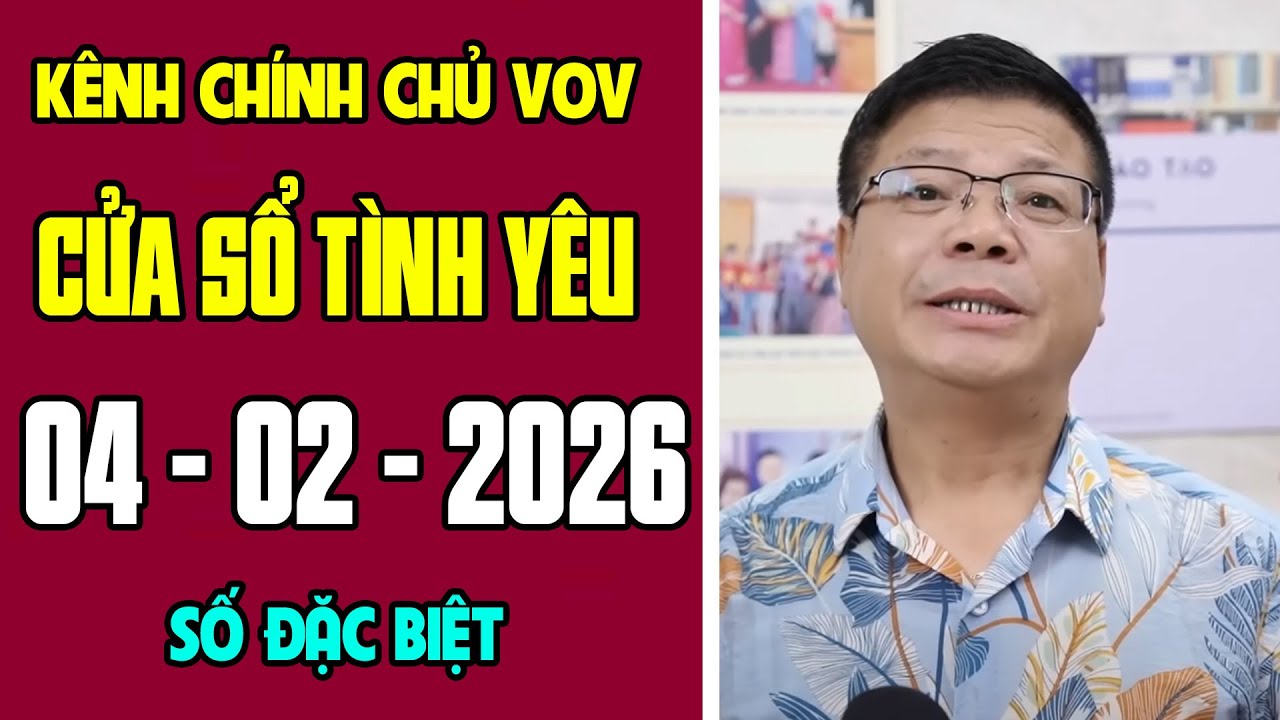 [KÊNH CHÍNH CHỦ VOV] Trò Chuyện Cùng Đinh Đoàn 04/02/2026 | Cửa Sổ Tình Yêu | Tư Vấn Hôn Nhân