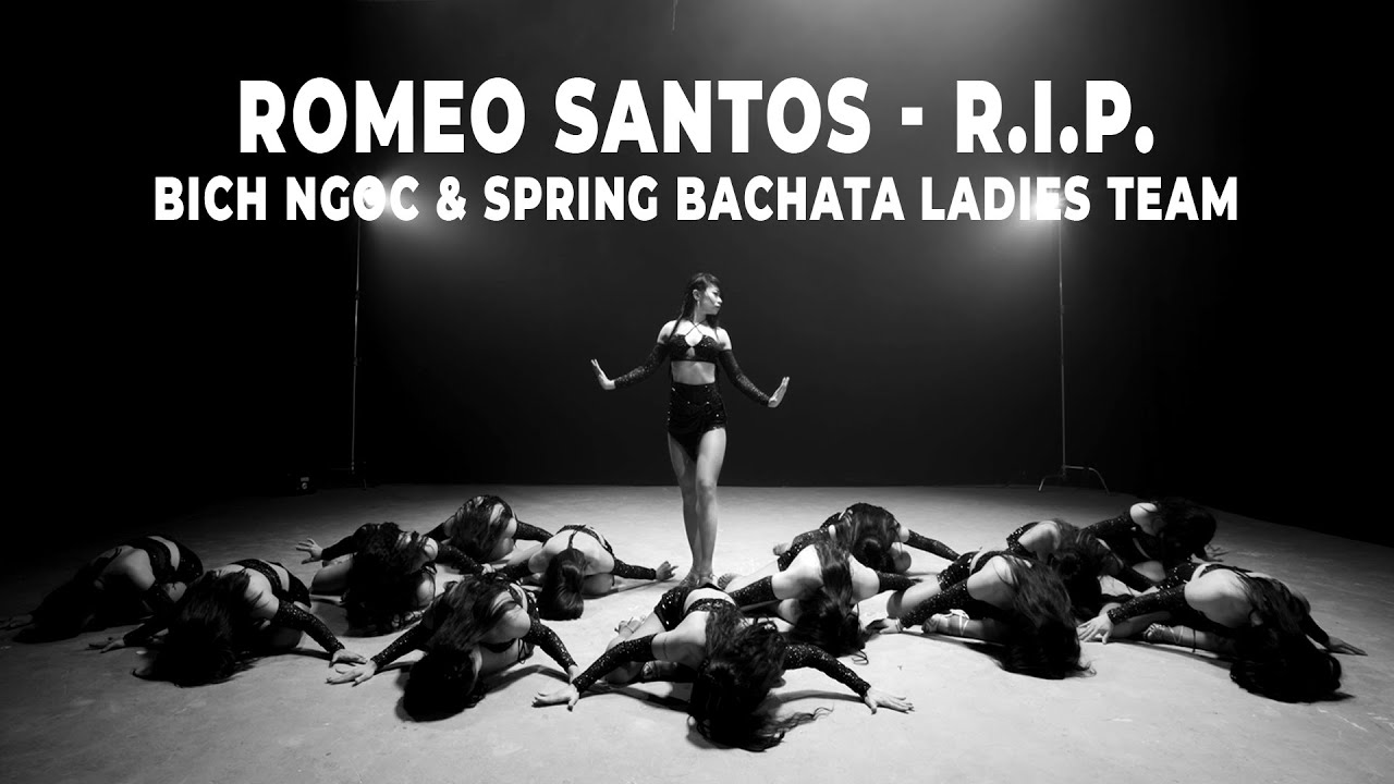 RIP - Romeo Santos | NEW SHOW - BICH NGOC & Spring Bachata Ladies Team (Spring Salsa, HN, Vietnam)