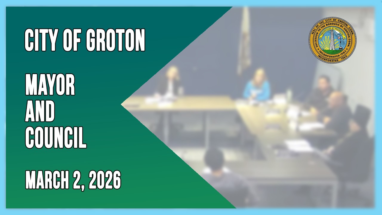 City of Groton Mayor and Council - 3/2/26