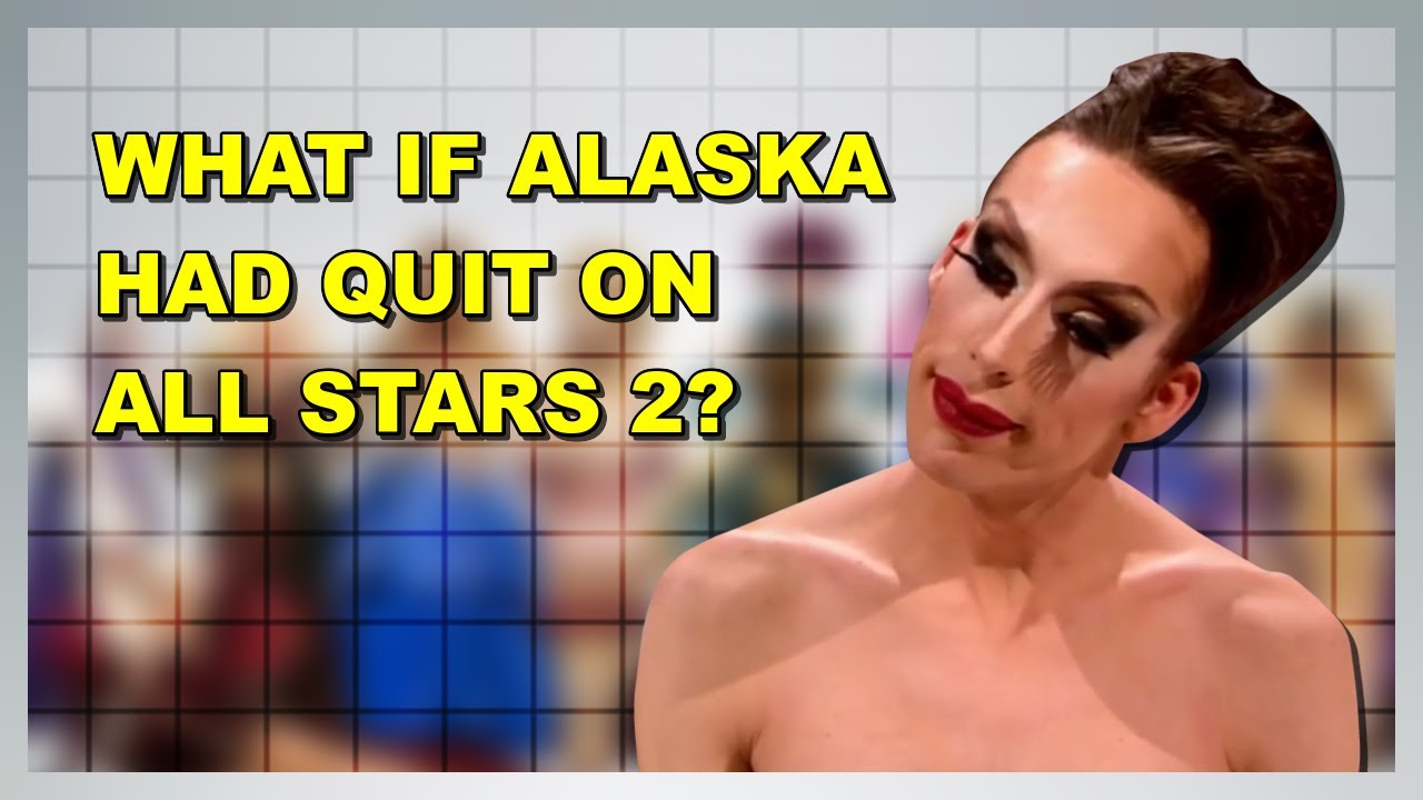 What if Alaska had been in Adore's position on All Stars 2?