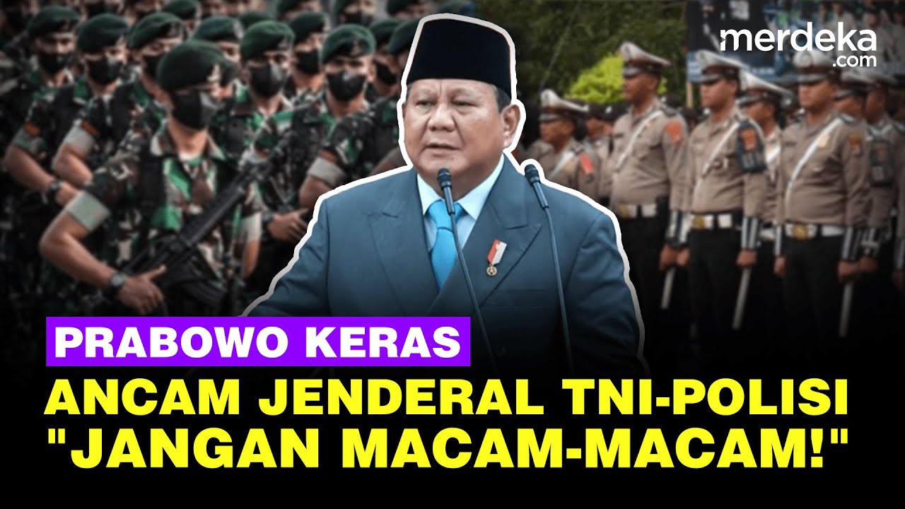 Keras Prabowo Ancam Jenderal TNI-Polisi Soal ini di Sidang Tahunan: Jangan Macam-Macam!