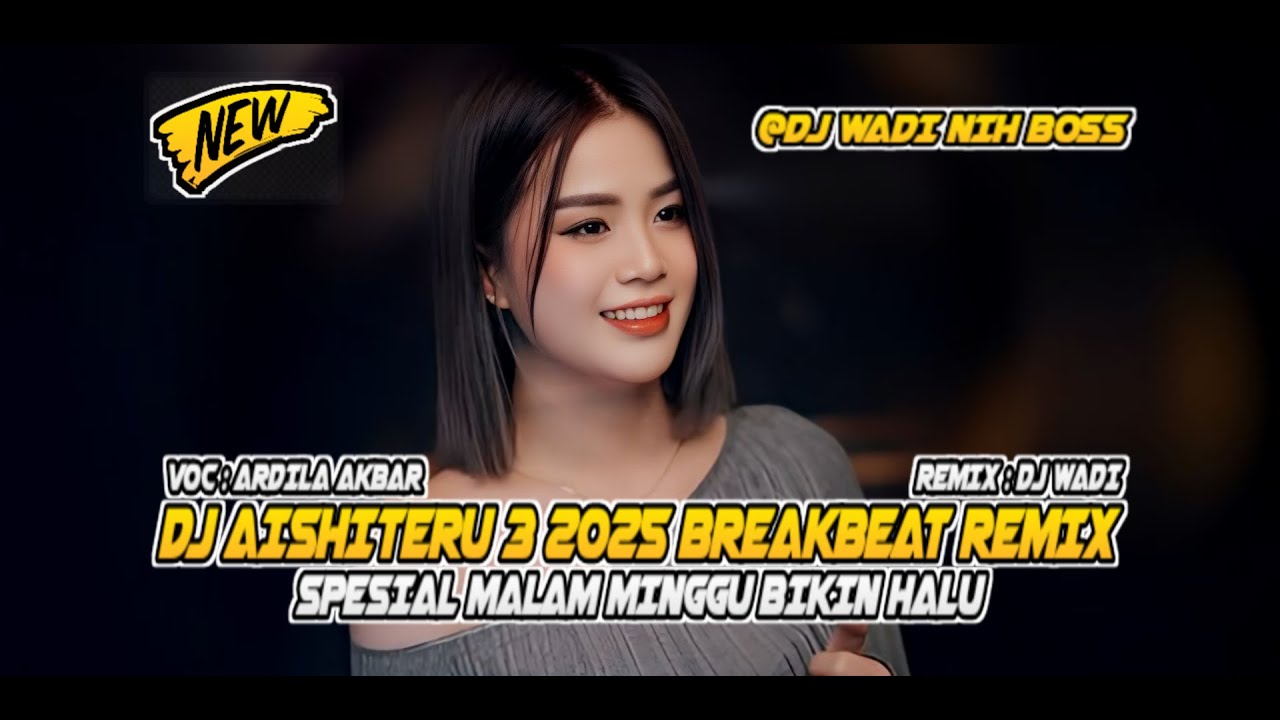 DJ AISHITERU 3 2025 BREAKBEAT REMIX SPESIAL MALAM MINGGU BIKIN HALU [ DJ WADI BREAKBEAT OFFICIAL ]