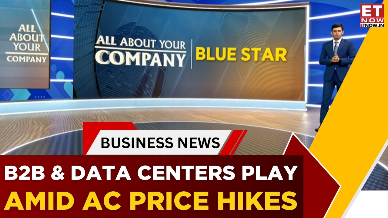 AC Prices Up 5-10%! Can Blue Star Protect Margins This Summer? | All About Your Company | ET Now